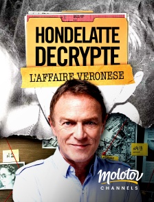 Molotov Channels - Hondelatte décrypte : L'affaire Veronese