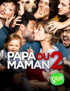 Gulli - Papa ou maman 2