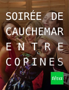 Téva - Soirée de cauchemar entre copines