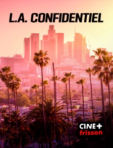 CINE+ Frisson - L.A. Confidentiel