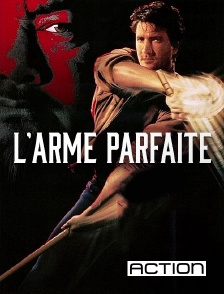 Action - L'arme parfaite