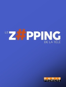 Paris Première - Le zapping de la télé