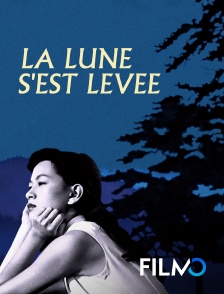 FilmoTV - La Lune s'est levée