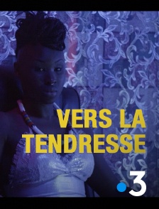 France 3 - Vers la tendresse