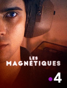 France 4 - Les magnétiques