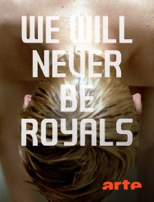 Arte - We Will Never Be Royals