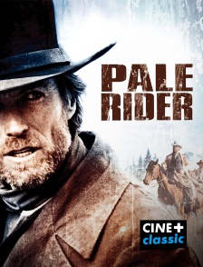 CINE+ Classic - Pale Rider, le cavalier solitaire