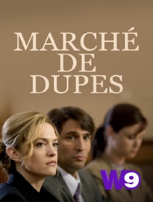 W9 - Marché de dupes