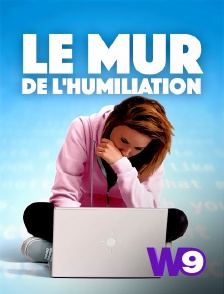 W9 - Le mur de l'humiliation