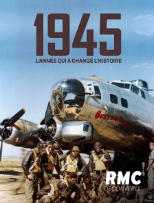 RMC Découverte - 1945 : l'année qui a changé l'histoire