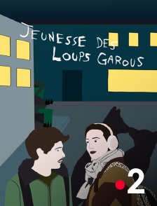 France 2 - Jeunesse des loups garous