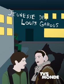 TV5MONDE - Jeunesse des loups garous