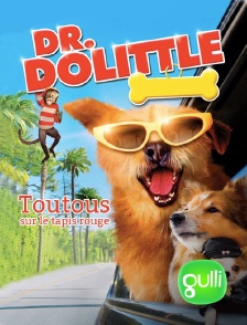 Gulli - Docteur Dolittle : toutous sur le tapis rouge