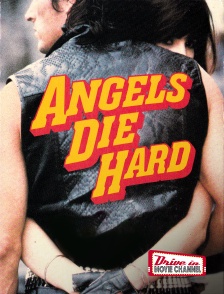 Drive-in Movie Channel - Angels Die Hard