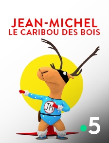 France 5 - Jean-Michel, le caribou des bois