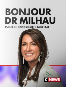 CNEWS - Bonjour Dr Milhau