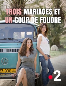 France 2 - Trois mariages et un coup de foudre