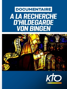 KTO - À la recherche d'Hildegarde von Bingen