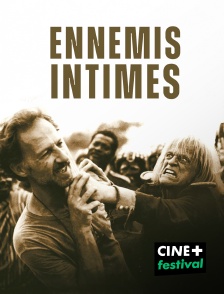 CINE+ Festival - Ennemis intimes