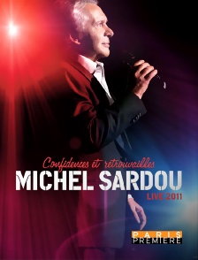 Paris Première - Michel Sardou : Confidences et retrouvailles, live 2011