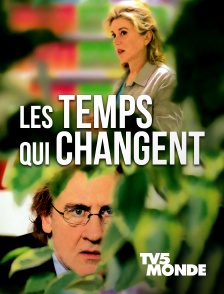 TV5MONDE - Les temps qui changent