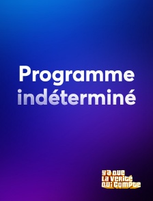 Molotov Channels Y'a que la vérité qui compte - Programme indéterminé