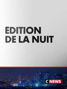 CNEWS - Edition de la nuit