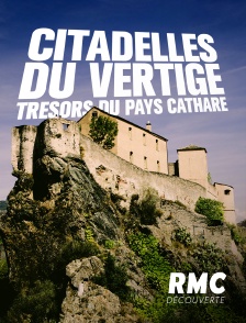 RMC Découverte - Citadelles du vertige : trésors du pays Cathare