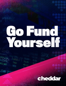 Cheddar News - Go Fund Yourself en replay