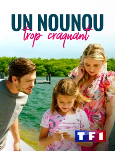 TF1 - Un nounou trop craquant