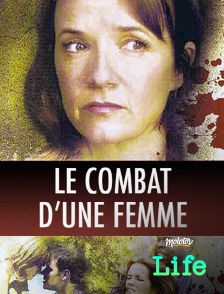 Molotov Channels Life - Le combat d'une femme