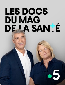 France 5 - Les docs du Mag de la santé