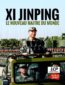 LCP Public Sénat - Le monde selon Xi Jinping