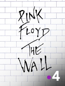 France 4 - Pink Floyd, the Wall