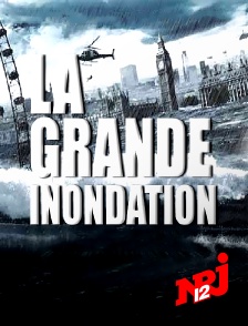 NRJ 12 - LA GRANDE INONDATION