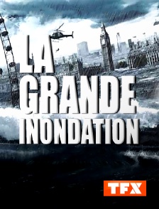 TFX - LA GRANDE INONDATION