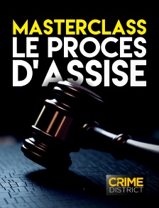 Crime District - Masterclass : Le procès d'assises