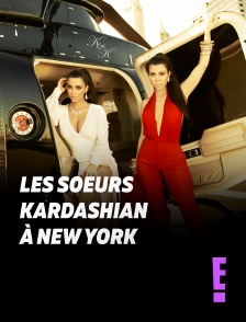 E! - Les soeurs Kardashian à New York