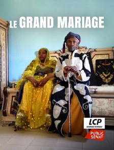 LCP Public Sénat - Le grand mariage