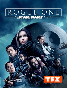 TFX - Rogue One : A Star Wars Story