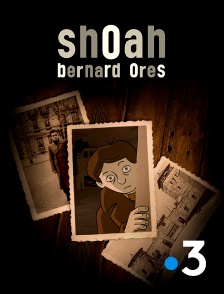 France 3 - Shoah, Bernard Orès