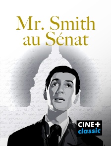 CINE+ Classic - Mr. Smith au Sénat