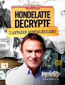 Molotov channels - Hondelatte décrypte : L'affaire Gonzalez-Cano