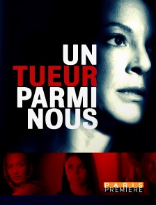 Paris Première - Un tueur parmi nous