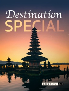 Luxe TV 4K - Destination Special