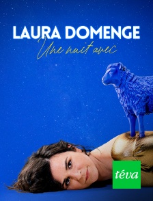 Téva - Une nuit avec Laura Domenge en replay