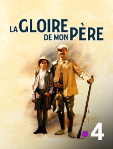 France 4 - La gloire de mon père