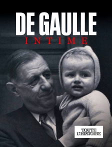 Toute l'Histoire - De Gaulle intime