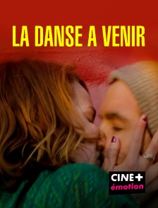 CINE+ Emotion - La danse à venir