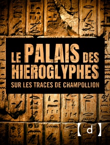 France TV Docs - Le palais des hiéroglyphes - Sur les traces de Champollion